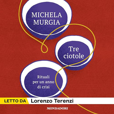 Michela Murgia - Tre ciotole꞉ Rituale per un anno di crisi (2023) (mp3 - 128 kbps)