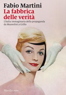 Fabio Martini - La fabbrica delle verità (2017)
