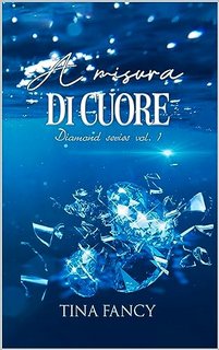 Tina Fancy - Diamond series vol. 1. A misura di cuore (2023)