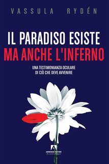 Vassula Rydén - Il paradiso esiste ma anche l'inferno. Una testimonianza oculare di ciò che deve avvenire (2024)