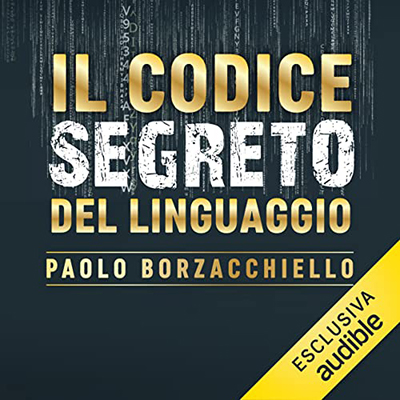 Paolo Borzacchiello - Il codice segreto del linguaggio (2023) (mp3 - 128 kbps)