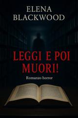 Elena Blackwood – Leggi e poi muori! La leggenda del libro che uccide (2026)