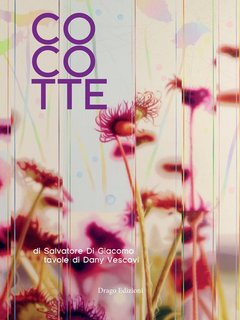 Salvatore Di Giacomo - Cocotte (2012)