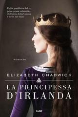Elizabeth Chadwick – La principessa d’Irlanda (2020)
