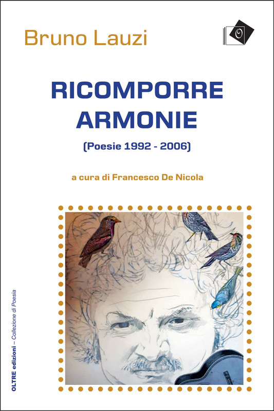 Bruno Lauzi – Ricomporre armonie. Poesie 1992-2006 (2020) Bruno Lauzi – Ricomporre armonie. Poesie 1992-2006 (2020)
