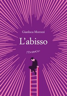 Gianluca Morozzi - L'abisso (2023)