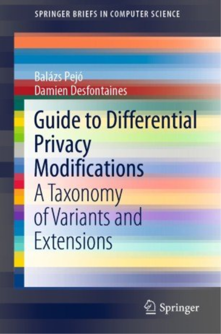 Guide to Differential Privacy Modifications: A Taxonomy of Variants and Extensions