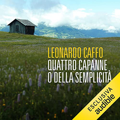 Leonardo Caffo - Quattro capanne o della semplicità (2022) (mp3 - 128 kbps)