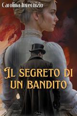Carolina Invernizio – Il segreto di un bandito (2026)