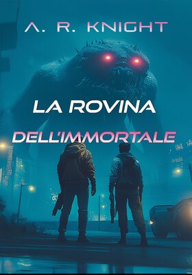 A.R. Knight - Saga dei Falciatori Vol. 2. La rovina dell’immortale (2026)