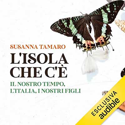Susanna Tamaro - L'isola che c'è꞉ Il nostro tempo, l'Italia, i nostri figli (2022) (mp3 - 128 kbps)