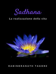 Sir Rabindranath Tagore – Sadhana. La realizzazione della vita (2023)