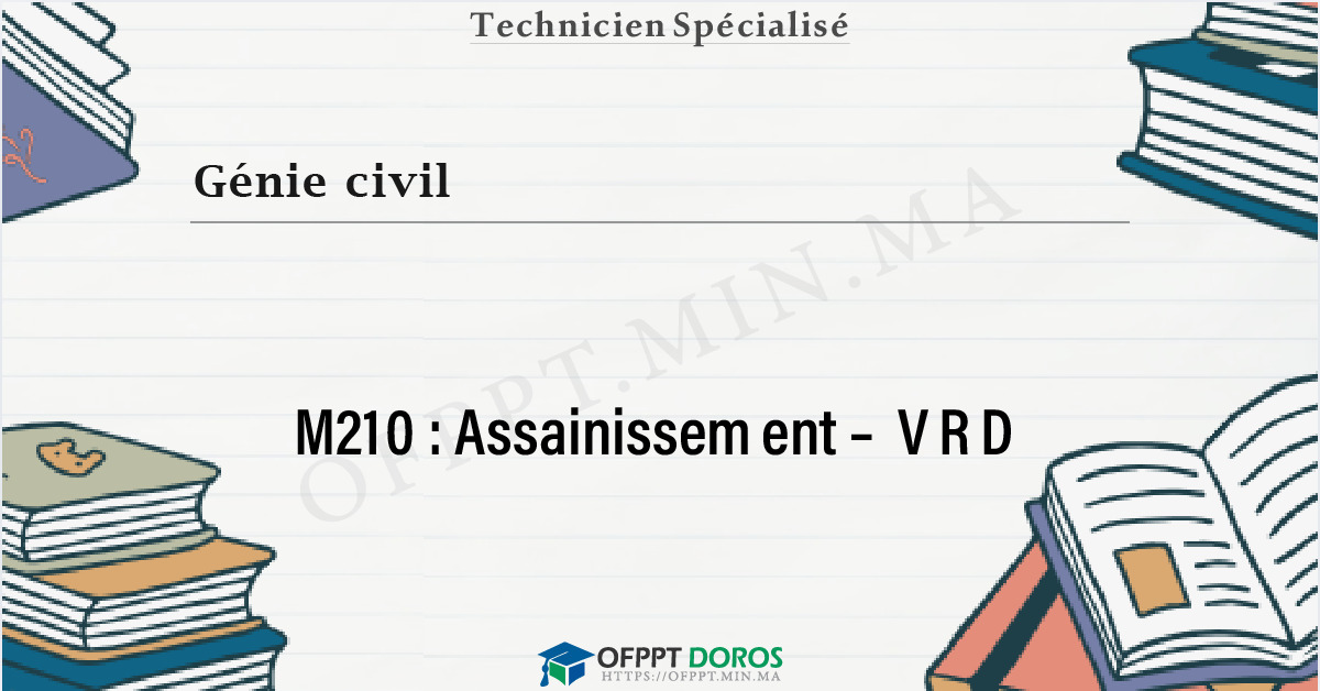 Couverture du cours OFPPT Génie civil Assainissement – VRD M210 - 2éme année: Génie Civil option Bâtiments