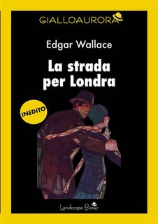 Edgar Wallace - La strada per Londra (2024)