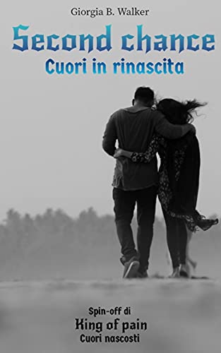 Giorgia B. Walker – Second chance – Cuori in rinascita (2021)