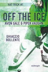 Avon Gale, Piper Vaughn – Off the ice. Ghiaccio bollente (2026)