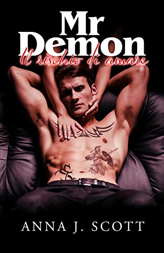 Anna J. Scott – Mr Demon. Il Rischio di Amare (2021)