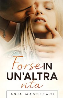 Anja Massetani - Forse in un'altra vita (2022)