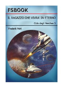 Frederik Pohl - Il ragazzo che vivrà in eterno (1999)