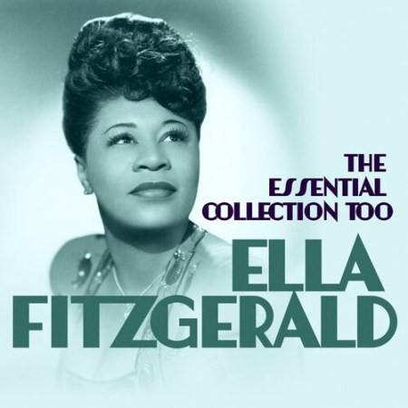 Ella Fitzgerald - The Essential Collection Too (Digitally Remastered) (2022)