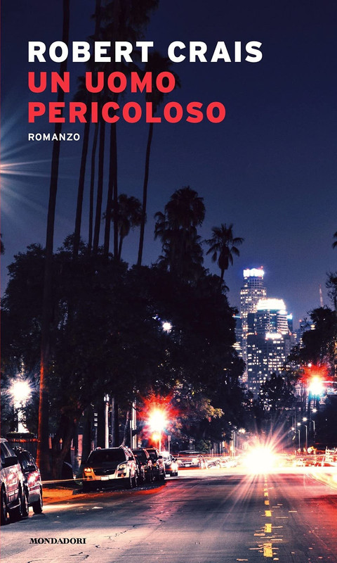 Robert Crais - Un uomo pericoloso (2021)
