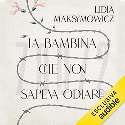 Lidia Maksymowicz, Paolo Rodari - La bambina che non sapeva odiare (2023) (mp3 - 128 kbps)
