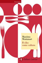 Massimo Montanari – Il cibo come cultura (2011)