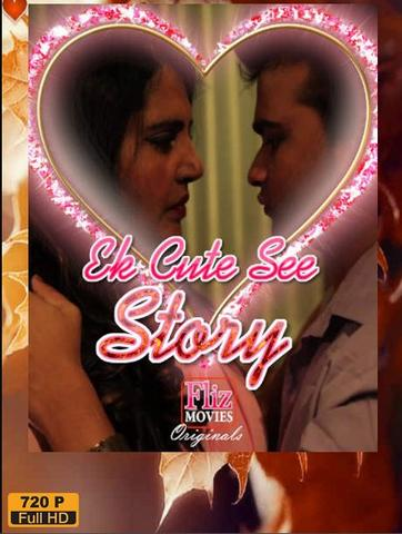  Ek Cute See Love Story (2019) UNRATED 720p HEVC HDRip Fliz S01E01 Hot Series x265 AAC [250MB] Full Movie Download