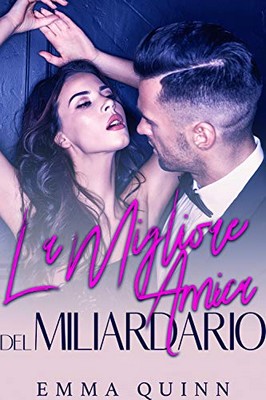 Emma Quinn - La migliore amica del miliardario (2019)