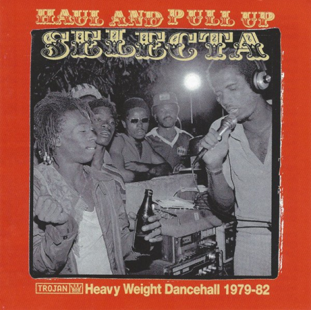 VA   Haul and Pull Up Selecta: Heavy Weight Dancehall 1979 82 (2003)