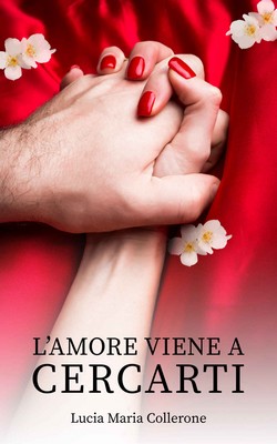 Lucia Maria Collerone - L'amore viene a cercarti (2019)