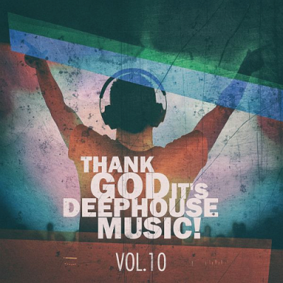 VA - Thank God Its Deep House Music! Vol. 10 (2019)