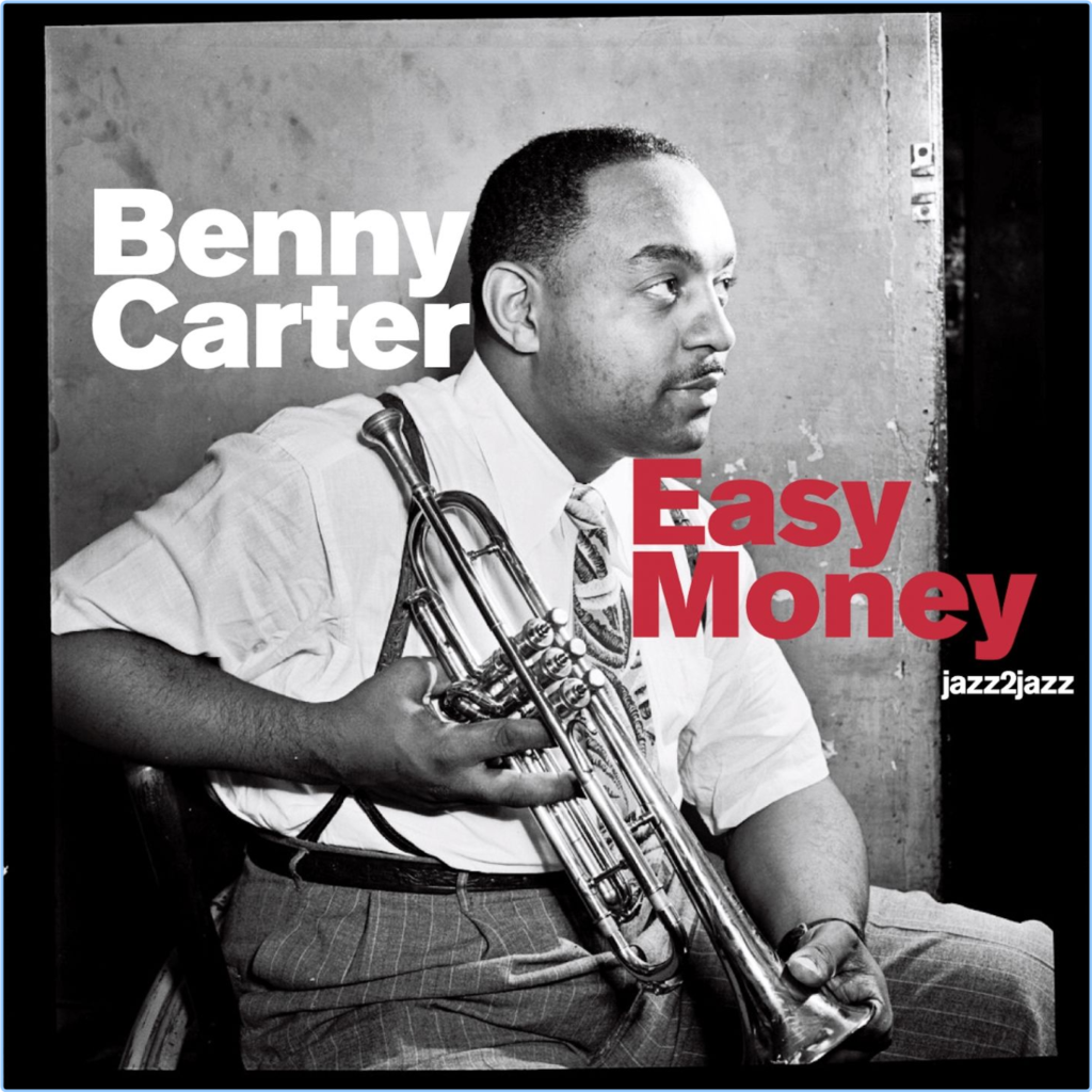 Benny Carter Easy Money Swinging Through The Year Feat Barney Bigard, Ben Webster, Shorty Sherock (2024) WEB [FLAC] 16BITS 44 1KHZ Z6evq2fjk21q