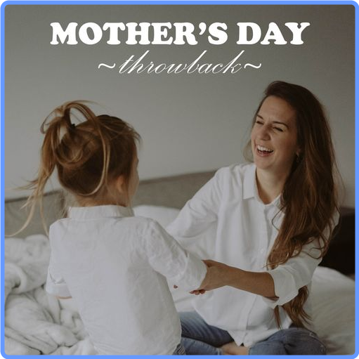Mother's Day Throwback (2021) mp3 320 Kbps