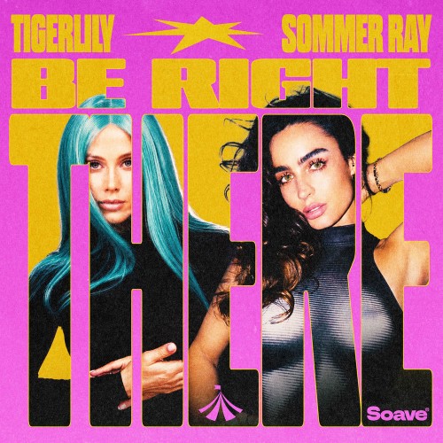 Tigerlily and Sommer Ray - Be Right There (2026)