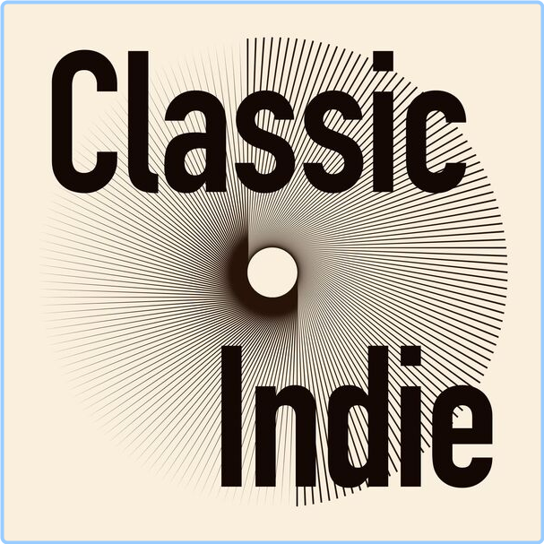 Various Artists - Classic Indie (2024) [320 Kbps] Layb8y76gpm5