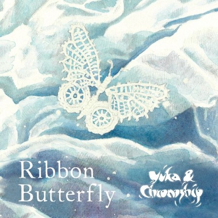 Yuka & Chronoship - Ribbon Butterfly (2025)
