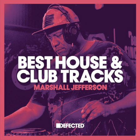 VA - Defected Best House & Club Tracks Marshall Jefferson Pt.3 (2022)