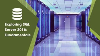 Exploring SQL Server 2016: Fundamentals
