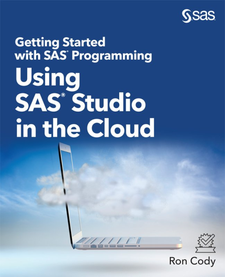 Getting Started with SAS Programming: Using SAS Studio in the Cloud