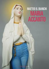 Matteo B. Bianchi – Maria accanto (2017)