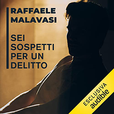 Raffaele Malavasi - Sei sospetti per un delitto (2021) (mp3 - 128 kbps)