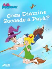 Kiddinx Media Gmbh – Bibi Blocksberg Vol. 3. Cosa diamine succede a papà? (2025)