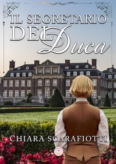 Chiara Scarafiotti - Il segretario del Duca (2023)