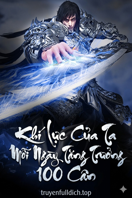 Khí Lực Của Ta Mỗi Ngày Tăng Trưởng 100 Cân