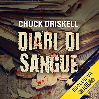 Chuck Driskell - Diari di sangue꞉ Gage Hartline 1 (2018) (mp3 - 128 kbps)