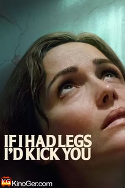 If I Had Legs I'd Kick You (2025)