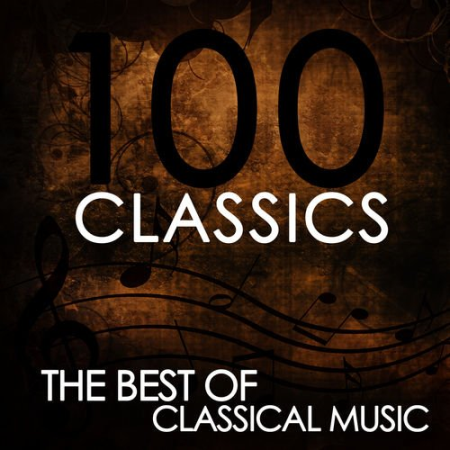 5cee1ede 6ee4 470c 9d84 6f62633c6296 - VA - 100 Classics: The Best Of Classical Music (2012)