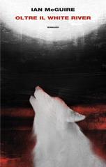 Ian McGuire – Oltre il White River (2026)