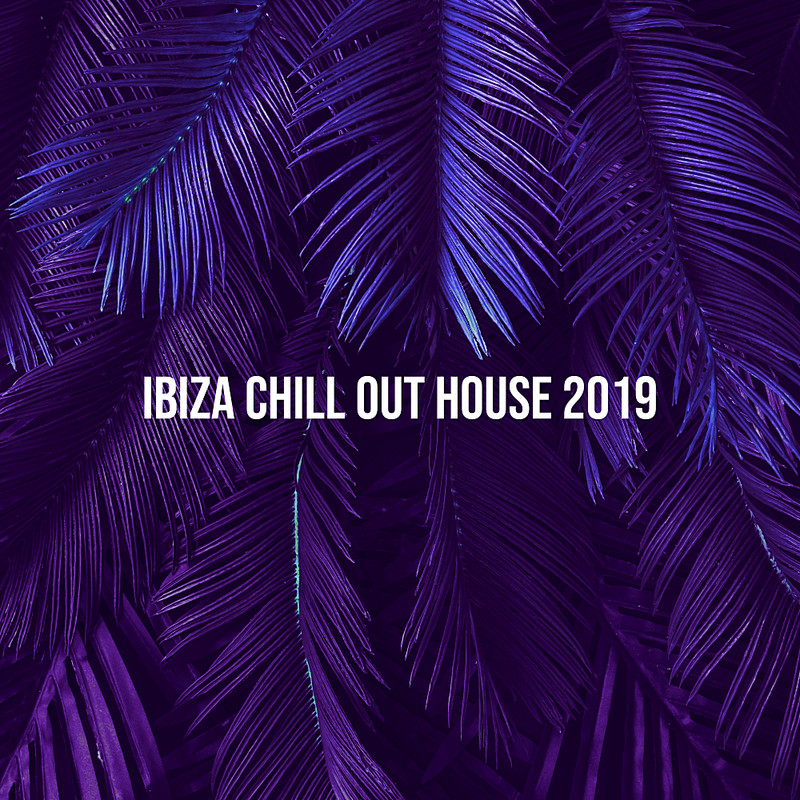 VA - Ibiza Chill Out House 2019 (2019) .mp3 -320 Kbps